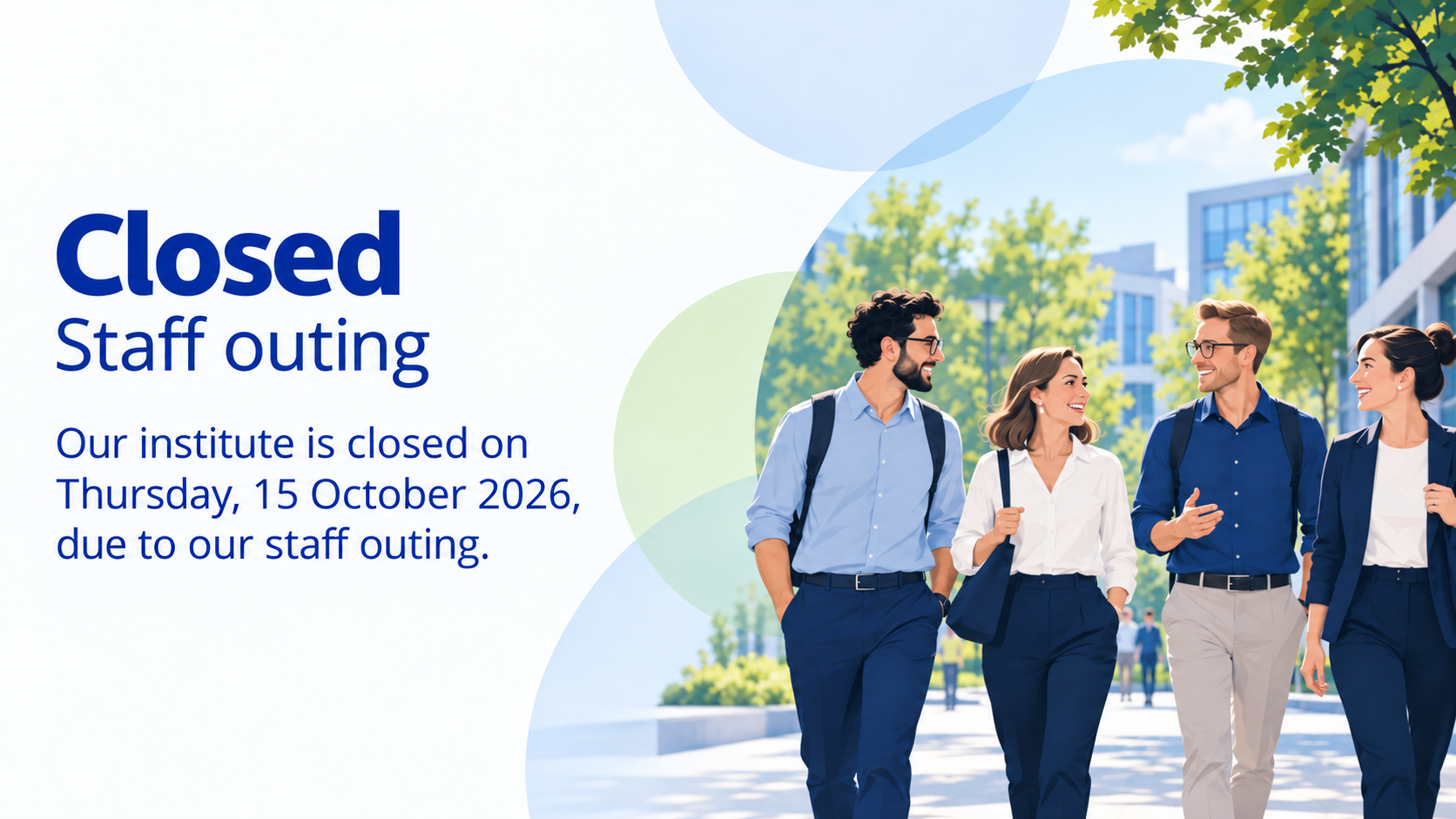 Banner stating “Closed – Staff outing”. The institute is closed on Thursday, 15 October 2026, due to a staff outing. On the right, an illustration shows four professionally dressed colleagues walking together on a modern office campus.